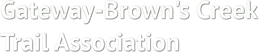 Gateway-Brown's Creek
Trail Association Gateway-Brown's Creek
Trail Association